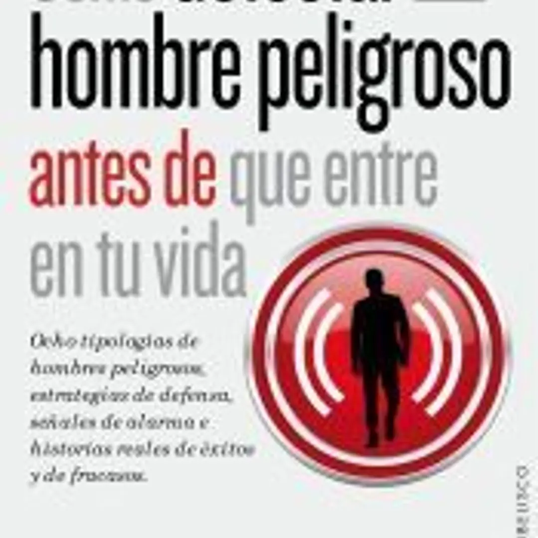 Cómo detectar a un hombre peligroso antes de que entre en tu vida 1
