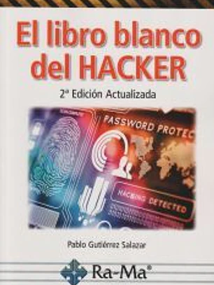 EL LIBRO BLANCO DEL HACKER. 2ª EDICIÓN