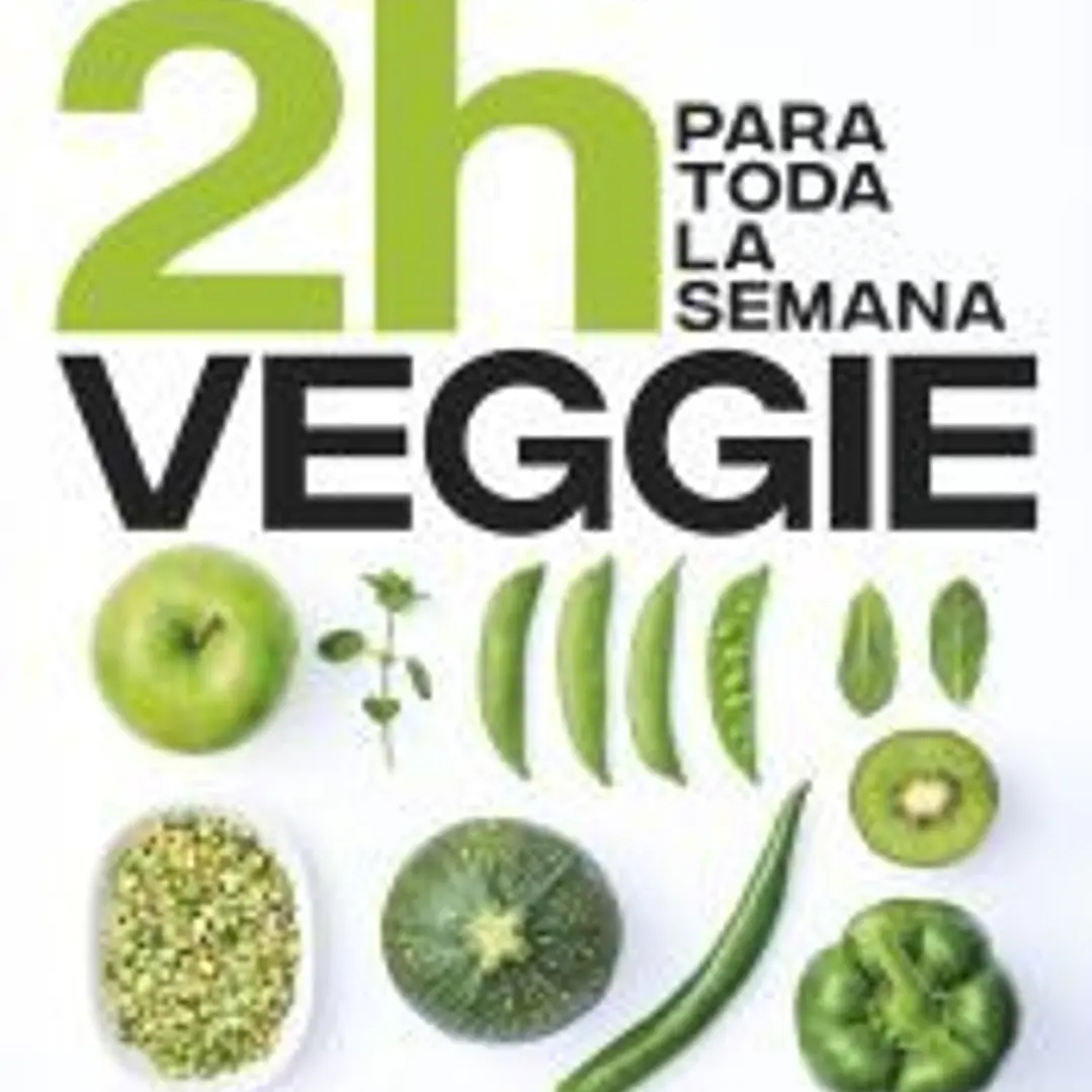 COCINA VEGGIE EN 2 HORAS PARA TODA LA SEMANA 1