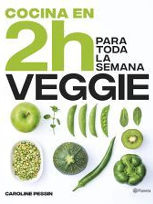 COCINA VEGGIE EN 2 HORAS PARA TODA LA SEMANA