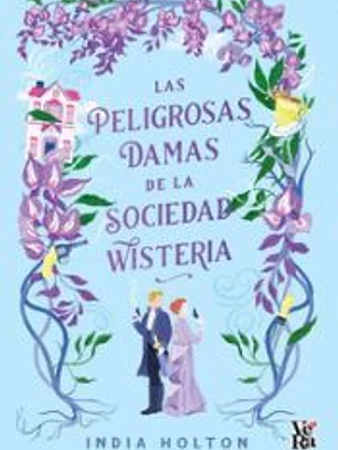 Las peligrosas damas de la sociedad Wisteria