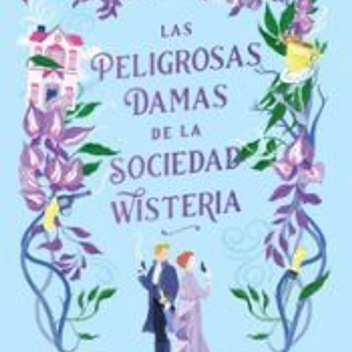 Las peligrosas damas de la sociedad Wisteria 1