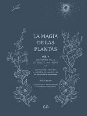 La magia de las plantas vol. 4 Elemento agua. El tallo y las hojas