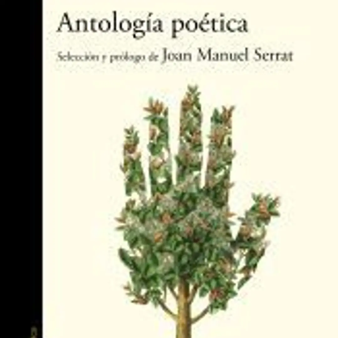 Antología poética: Selección y prólogo de Joan Manuel Serrat 1