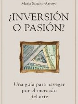 ¿Inversión o pasión?: Una guía para navegar por el mercado del arte