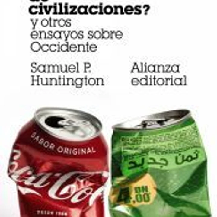 ¿El choque de civilizaciones? y otros ensayos sobre Occidente 1