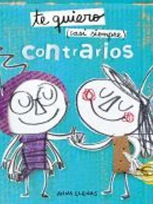 Te quiero casi siempre. Contrarios