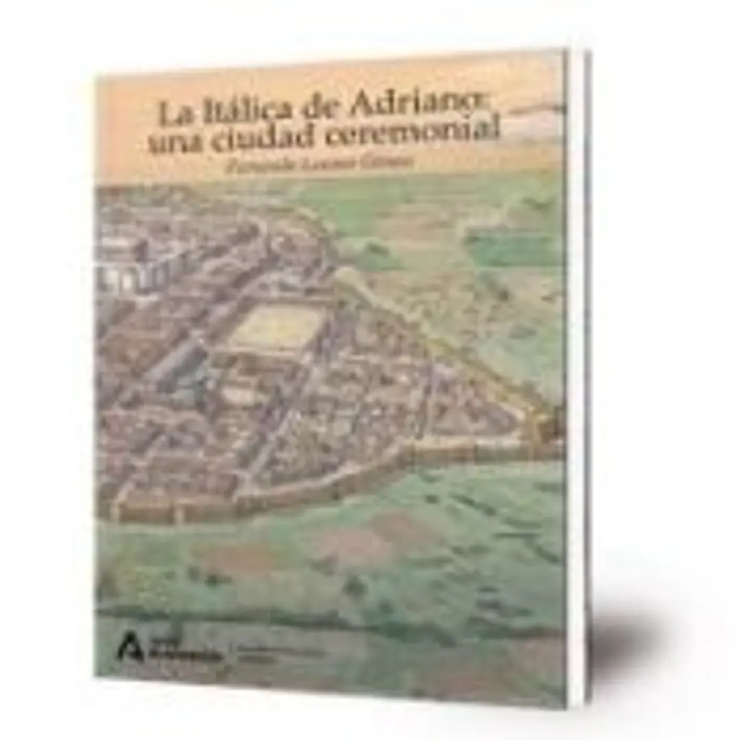LA ITALICA DE ADRIANO UNA CIUDAD CEREMONIAL 1