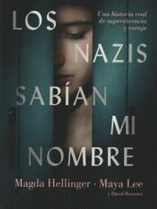 Los nazis sabían mi nombre: Una historia real de supervivencia y coraje