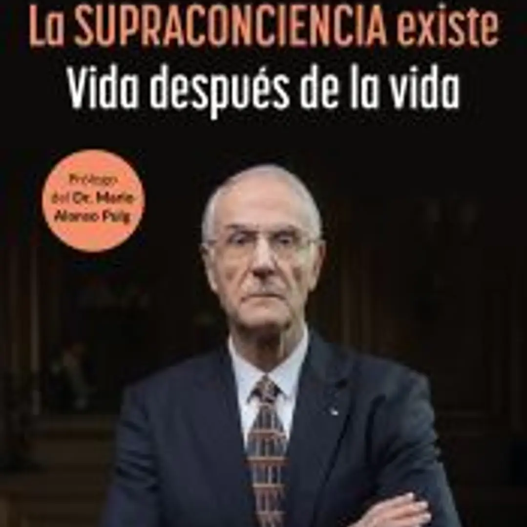 La supraconciencia existe: Vida después de la vida 1