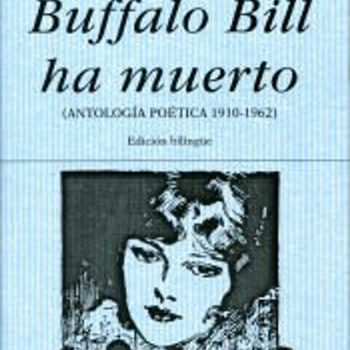 Buffalo Bill ha muerto (Antología poética 1910-1962) 1