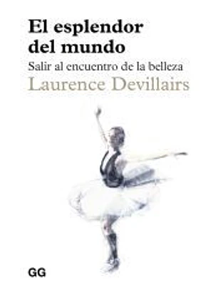 El esplendor del mundo Salir al encuentro de la belleza