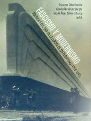 Fascismo y modernismo: Política y cultura en la Europa de entreguerras (1918-1945)