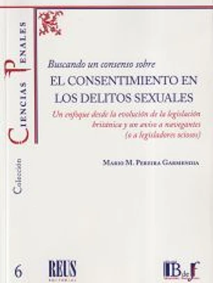 Buscando un consenso sobre el consentimiento en los delitos sexuales