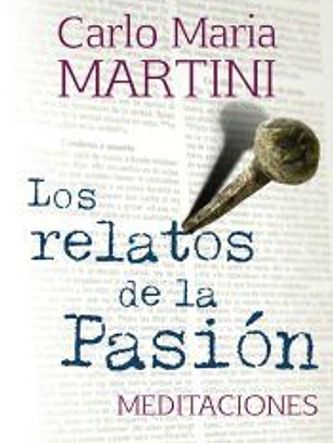 Los relatos de la Pasióm . Meditaciones