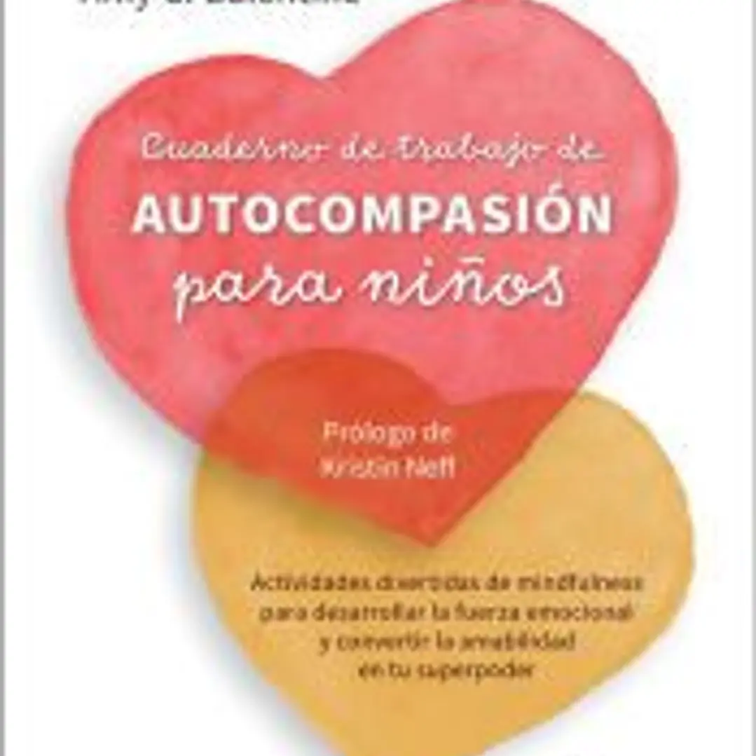 Cuaderno de trabajo de autocompasión para niños. Actividades divertidas de mindfulness para desarrollar la fuerza emocional y convertir la amabilidad en tu superpoder 1