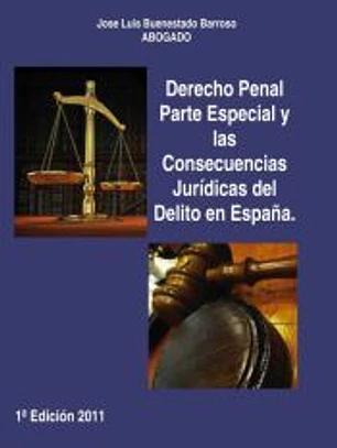 Derecho Penal Parte Especial y las Consecuencias Jurídicas del Delito en España