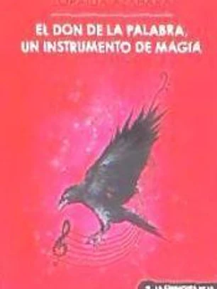 El Don de la Palabra, Un Instrumento de Magia