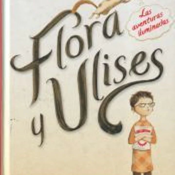 Flora y Ulises: Las aventuras iluminadas 1