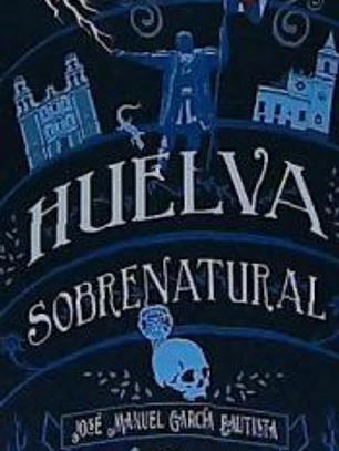HUELVA SOBRENATURAL