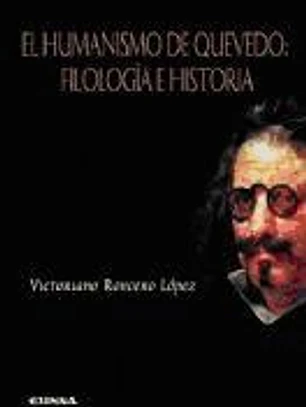 Humanismo de Quevedo: filología e historia, El