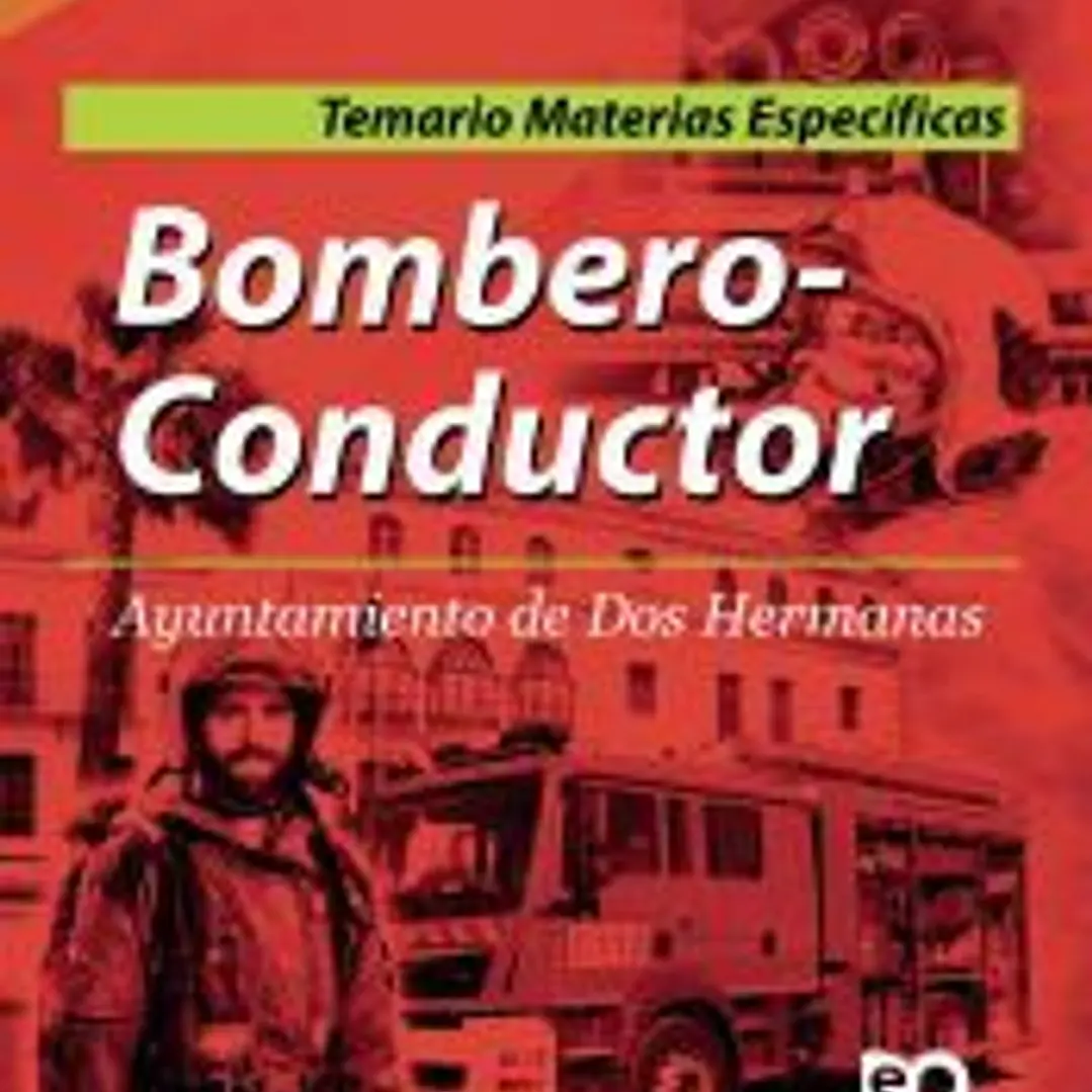 Bombero-Conductor del Ayuntamiento de Dos Hermanas. Temario. Materias específicas 1