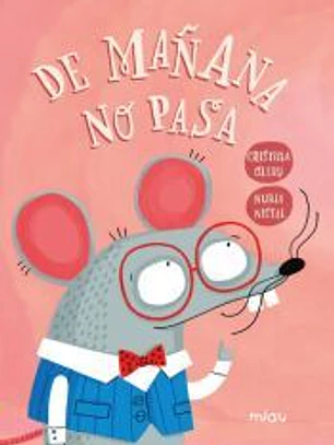 De mañana no pasa