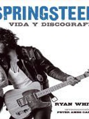 Bruce Springsteen: Vida y discografía