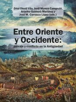 Entre Oriente y Occidente: paisaje y conflicto en la Antigüedad