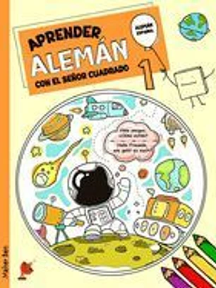Aprender Alemán Con El Señor Cuadrado 1: Libro Bilingüe Alemán - Español para Niños y Principiantes