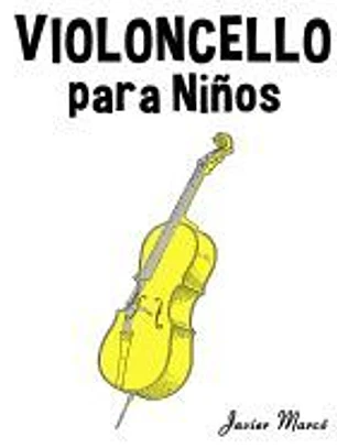 Violoncello Para Ninos: Musica Clasica, Villancicos de Navidad, Canciones Infantiles, Tradicionales y Folcloricas!