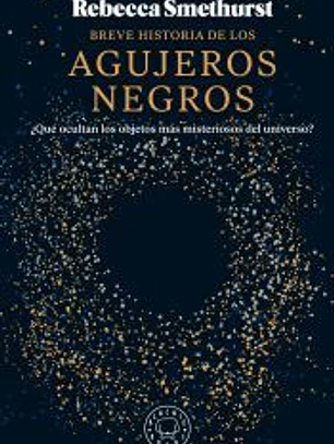 Breve historia de los agujeros negros