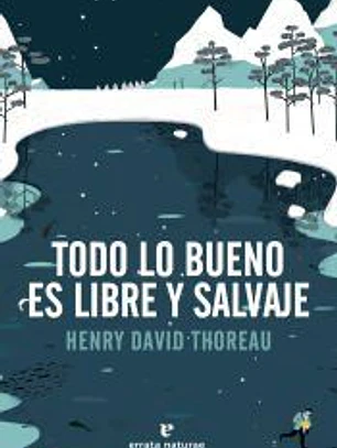 Todo lo bueno es libre y salvaje