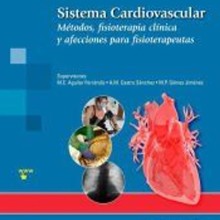 Sistema Cardiovascular: Métodos, fisioterapia clínica y afecciones para fisioter 1