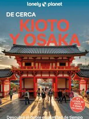 Kioto y Osaka de cerca