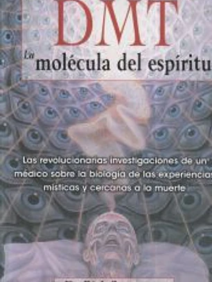 DMT: La molécula del espíritu