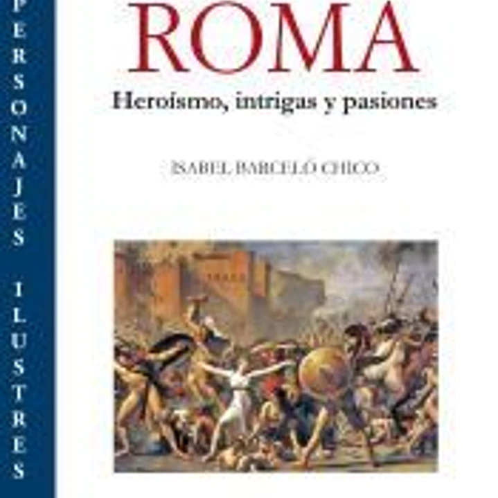 Mujeres de Roma: Heroismo, intrigas y pasiones 1