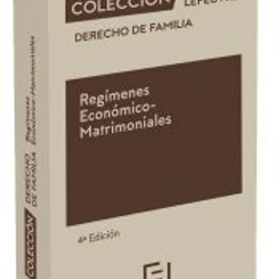 Regímenes Económico-Matrimoniales 4ª edc. 1