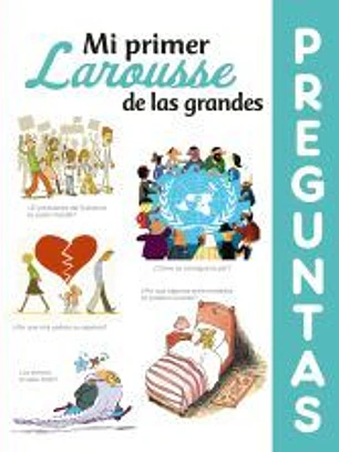 Mi primer Larousse de las grandes Preguntas