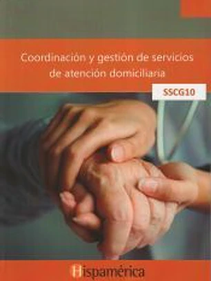 SSCG10 Coordinación y gestión de servicios de atención domiciliaria