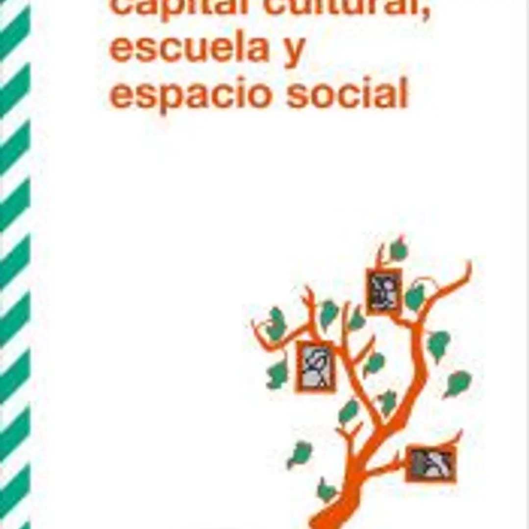 CAPITAL CULTURAL, ESCUELA Y ESPACIO SOCIAL 1