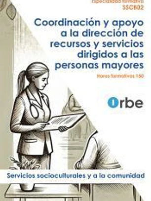 SSCB02 COORDINACIÓN Y APOYO A LA DIRECCIÓN DE RECURSOS Y SERVICIOS DIRIGIDOS A LAS PERSONAS MAYORES