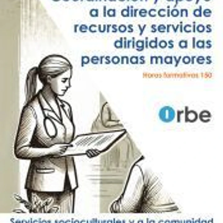 SSCB02 COORDINACIÓN Y APOYO A LA DIRECCIÓN DE RECURSOS Y SERVICIOS DIRIGIDOS A LAS PERSONAS MAYORES 1