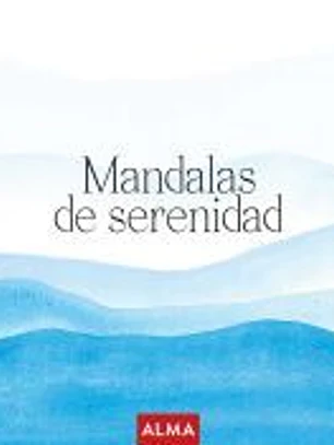Mandalas Serenidad (Col. Hobbies)
