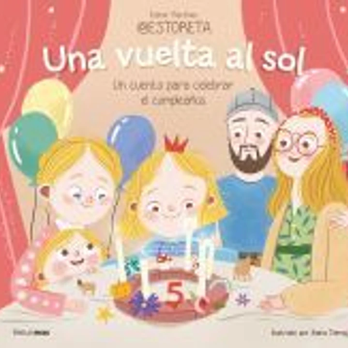 Una vuelta al sol. Un cuento para celebrar el cumpleaños 1