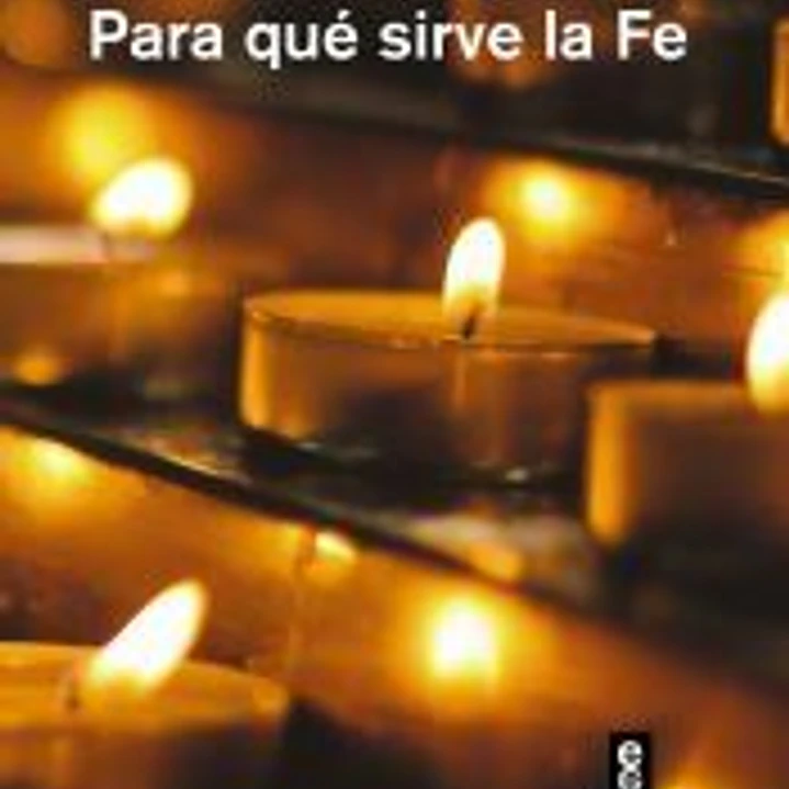 ¿Para qué sirve la FE? 1