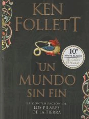 Saga Los pilares de la tierra 2. Un mundo sin fin
