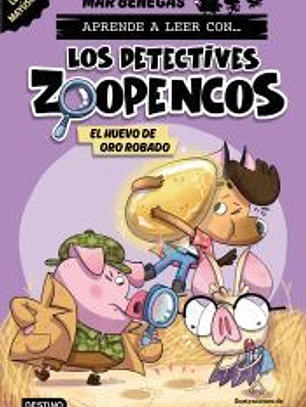 Aprender a leer con... ¡Los Detectives Zoopencos! 2. El huevo de oro robado