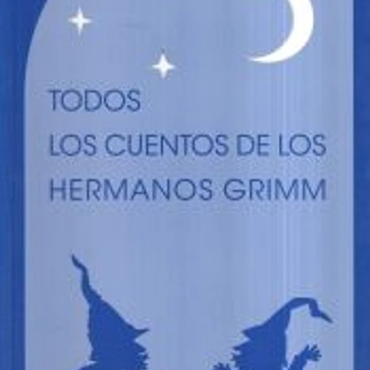 Todos los cuentos de los hermanos Grimm 1