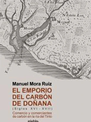 EL EMPORIO DEL CARBÓN DE DOÑANA: (Siglos XVI-XVII)